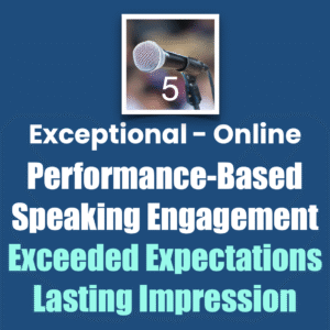 Speaker Performance: Online, Exceptional Level, Five Rating